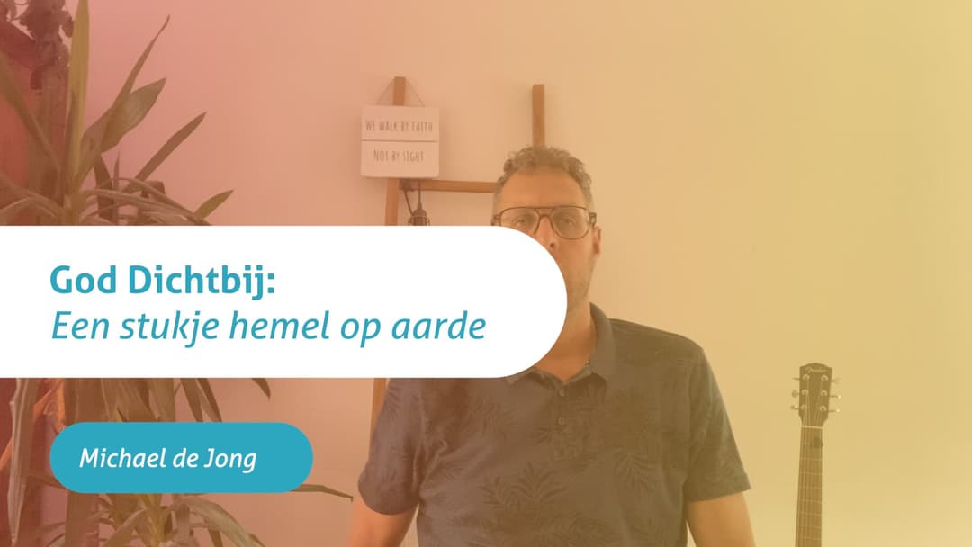 God Dichtbij: Een stukje hemel op aarde (aflevering 3)