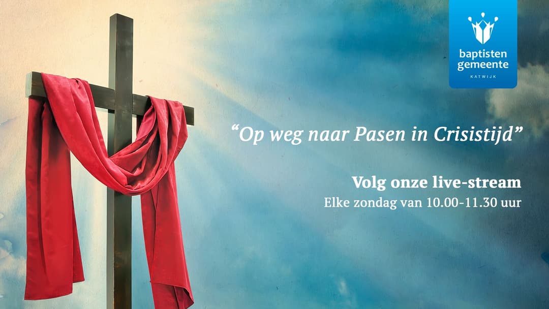 Prekenserie: “Op weg naar Pasen in crisistijd”