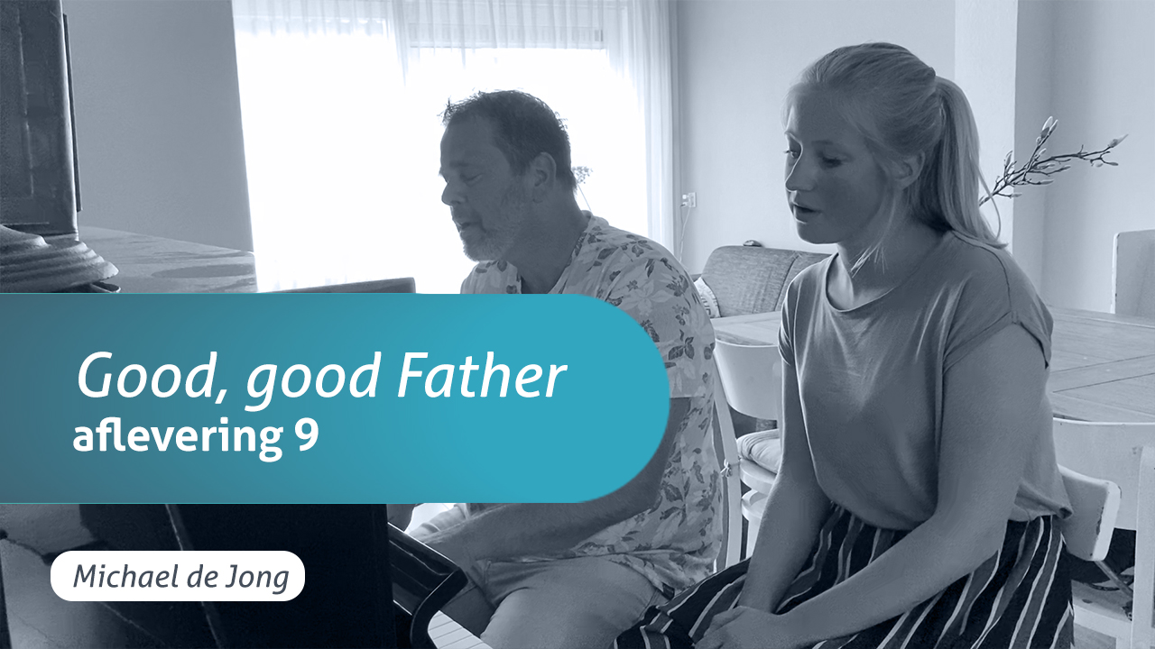 God Dichtbij: Good, good Father (aflevering 9)