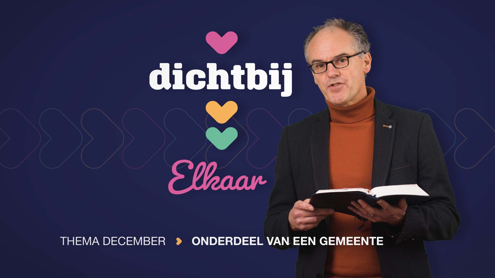 Dichtbij | December | Onderdeel van een gemeente (video!)