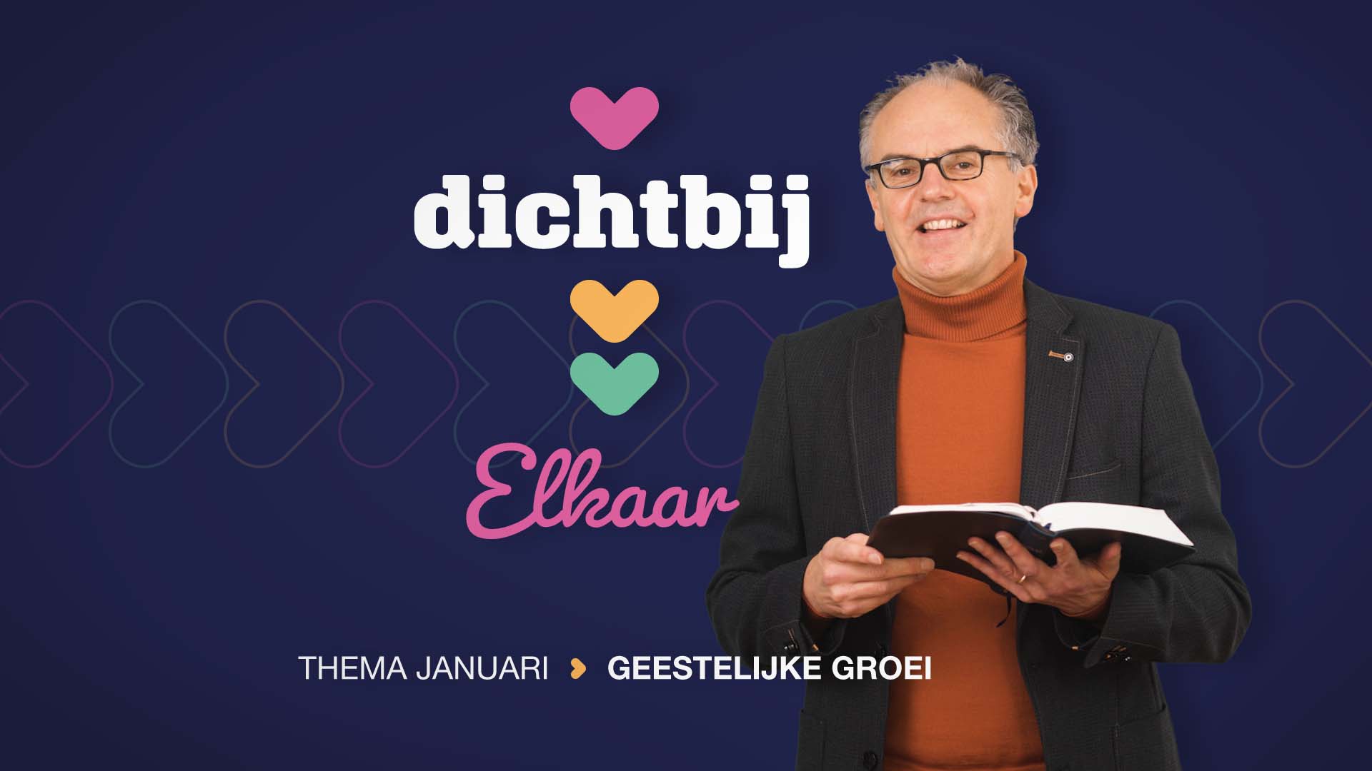 Dichtbij | Januari | Geestelijke groei (video!)