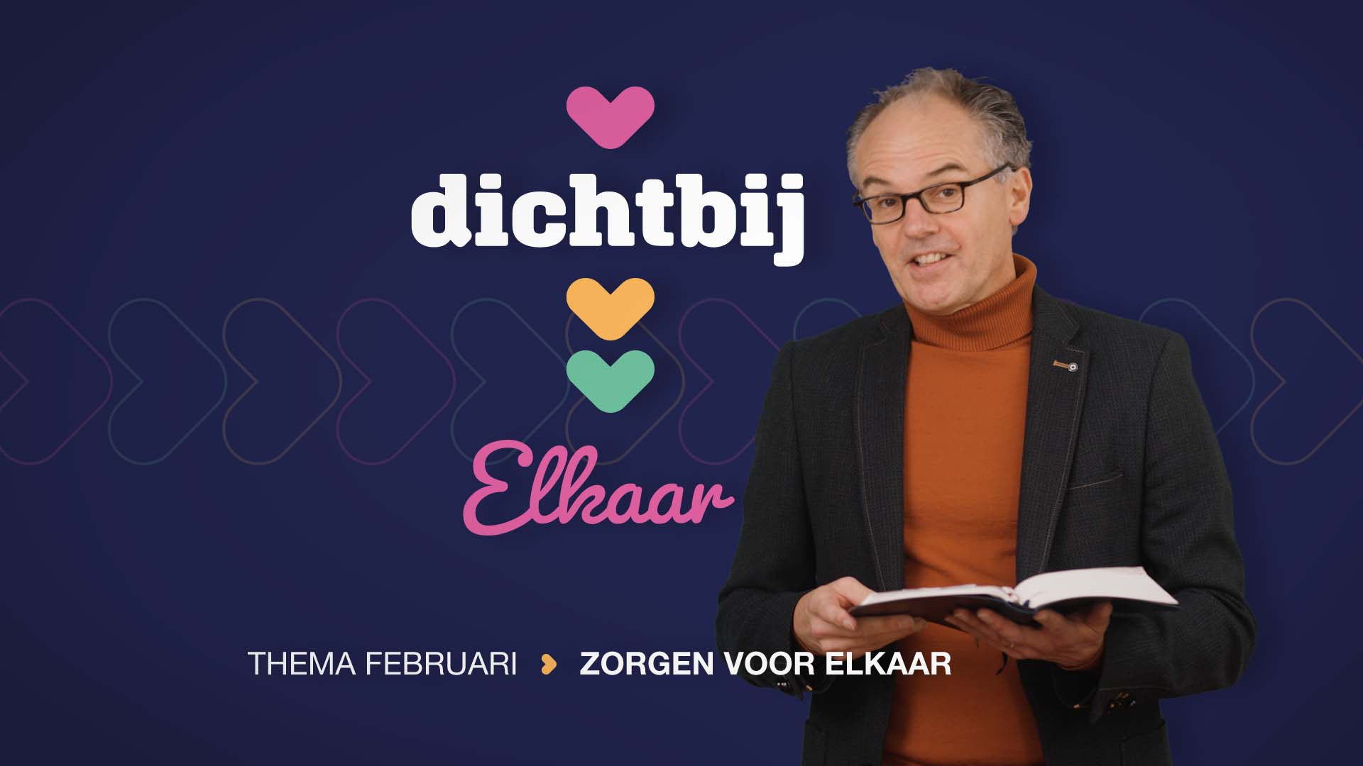 Dichtbij | februari | zorgen voor elkaar (video!)