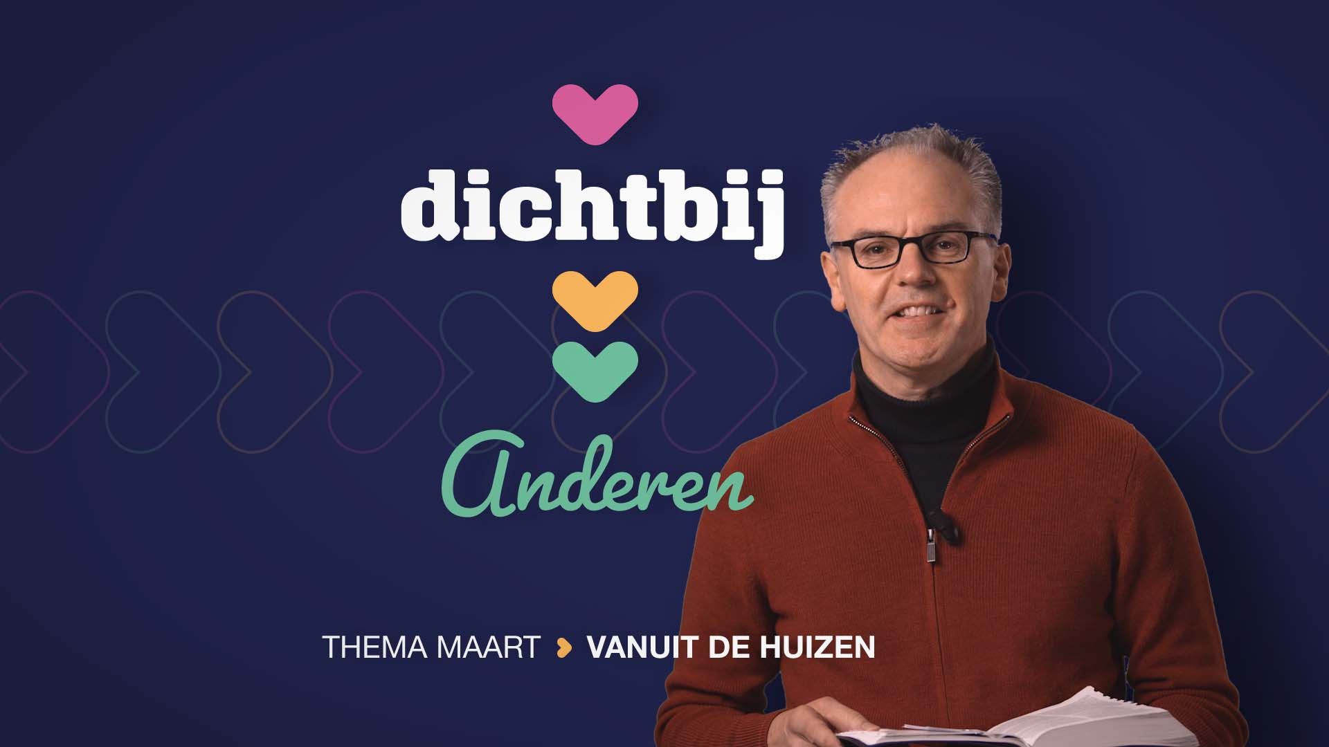 Dichtbij anderen | maart 2022 | Vanuit de huizen (Video!)