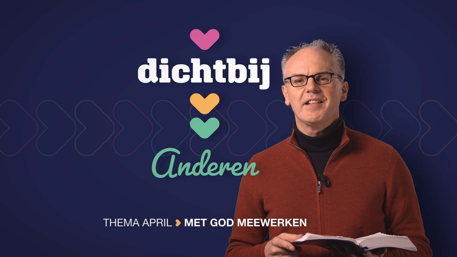 Dichtbij anderen | april 2022 |  Met God meewerken (video!)